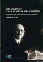 Adam Stegerwald - Politik in sozialer Verantwortung