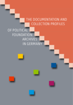The documentation and collection profiles of political foundation archives in Germany